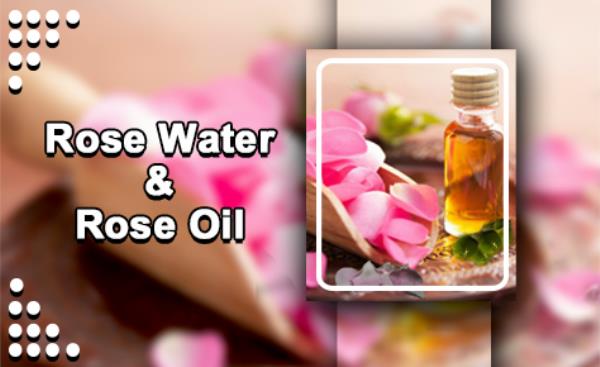 Rose water & Rose oil